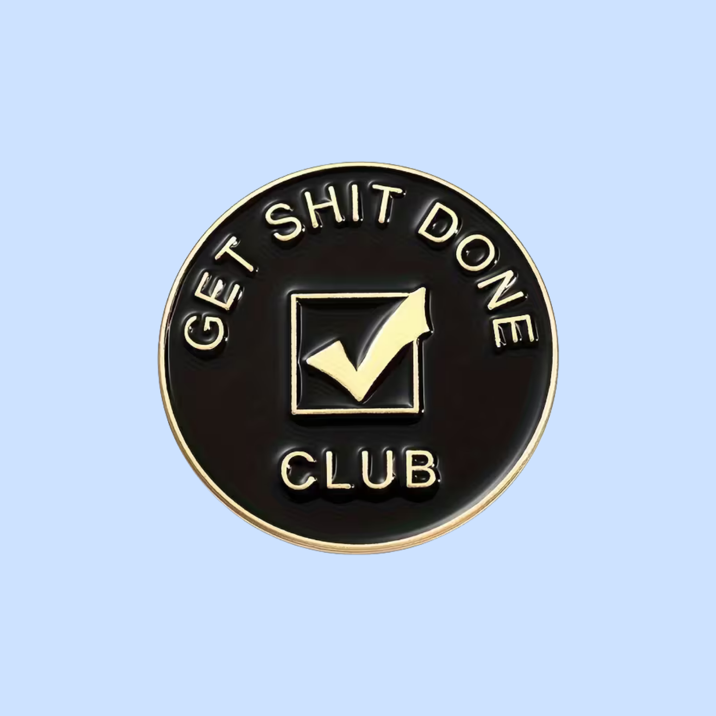 Round black badge with 'GET SHIT DONE CLUB' text and a check mark on a light blue background