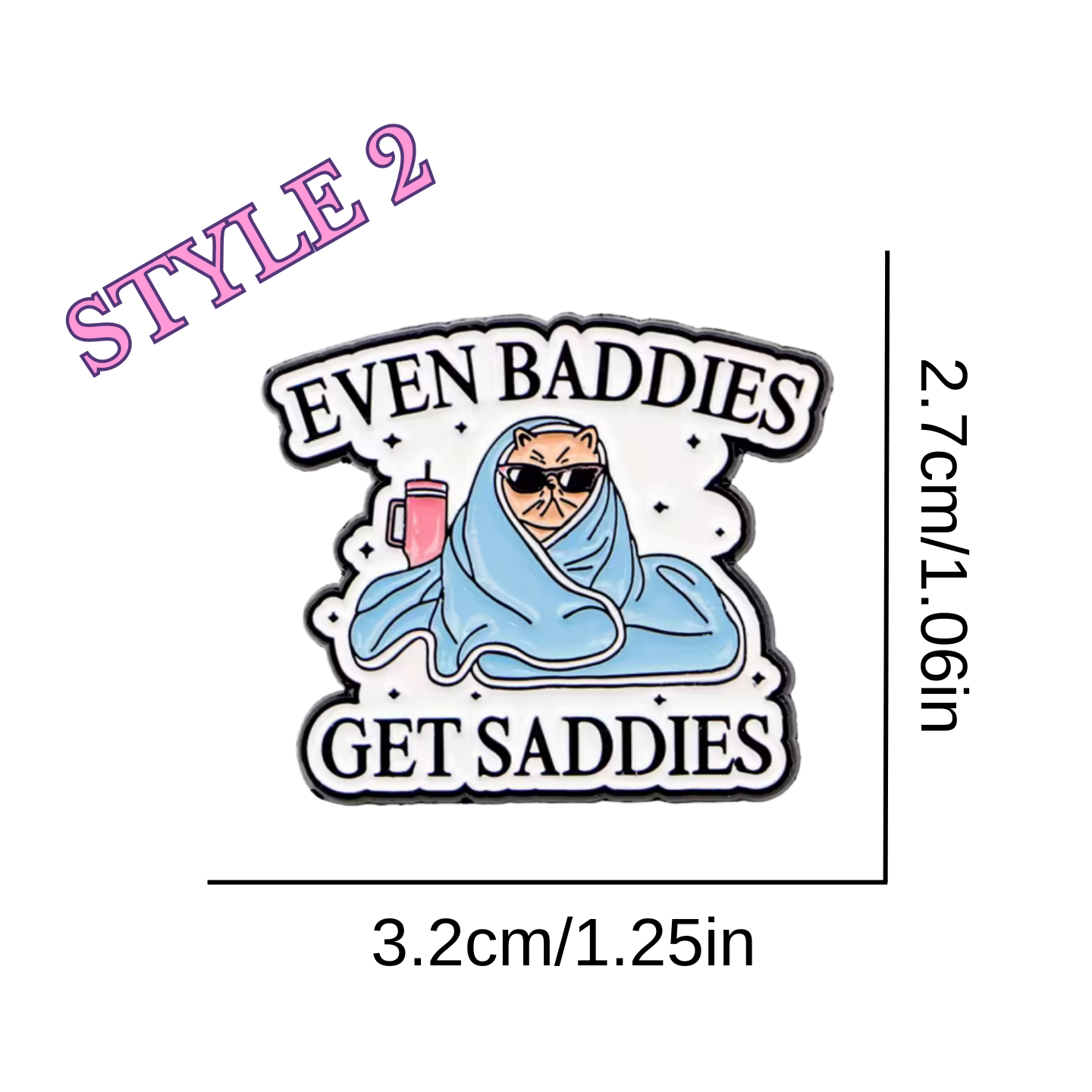 Sticker with text 'Even Baddies Get Saddies' and a person wearing a headscarf and sunglasses on a white background.