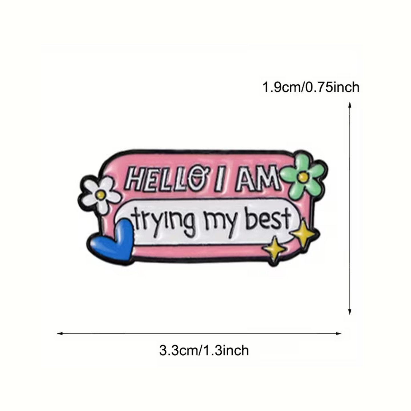 Pink badge with 'HELLO I AM trying my best' text and floral designs, with measurements on a white background.