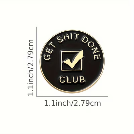 Black and gold pin with 'Get Shit Done Club' text and checkmark, shown with measurements.